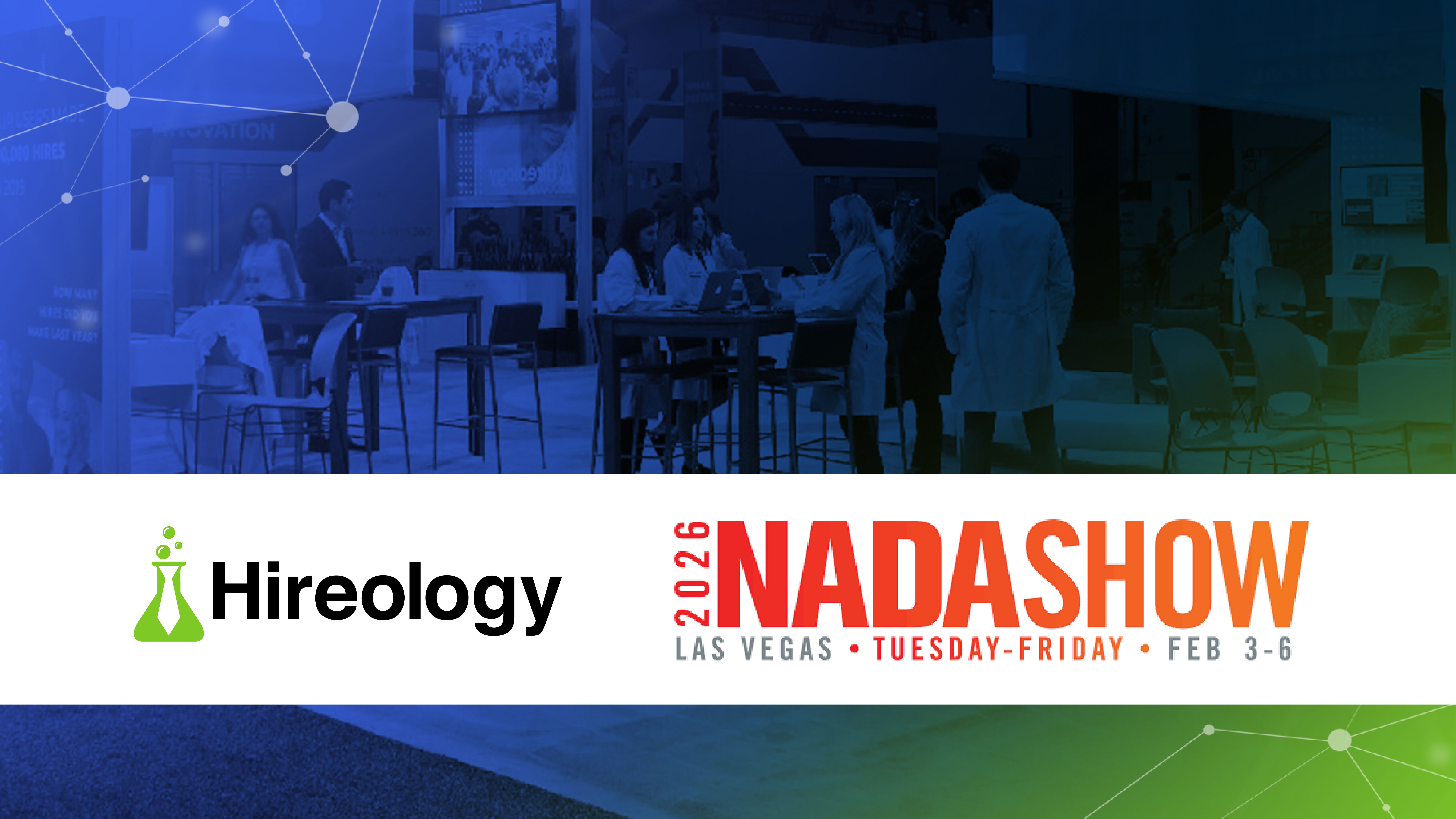 Trade show scene with people in lab coats and Hireology and 2026 NADA Show logos with event dates and location.