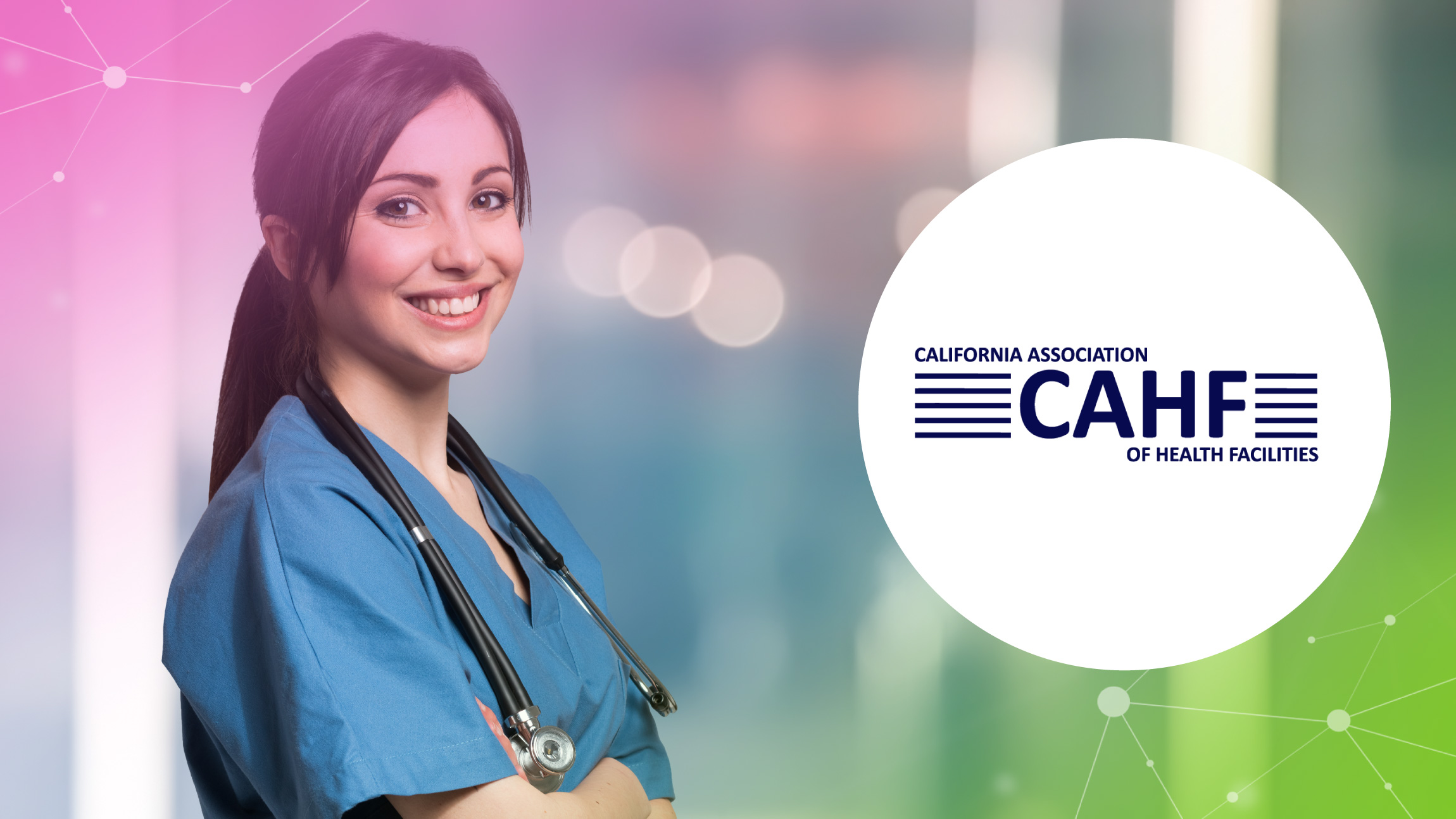 Smiling nurse in blue scrubs with stethoscope, beside California Association of Health Facilities logo.