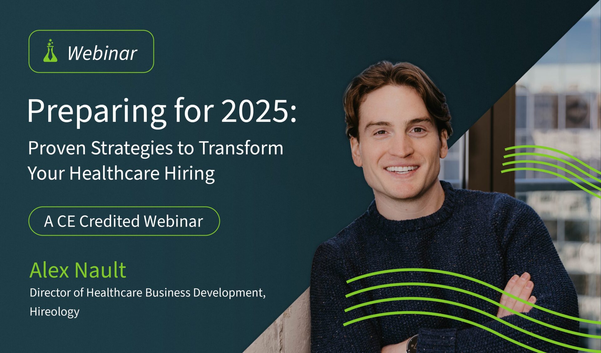Smiling man with crossed arms beside text about a 2025 healthcare hiring webinar by Alex Nault.