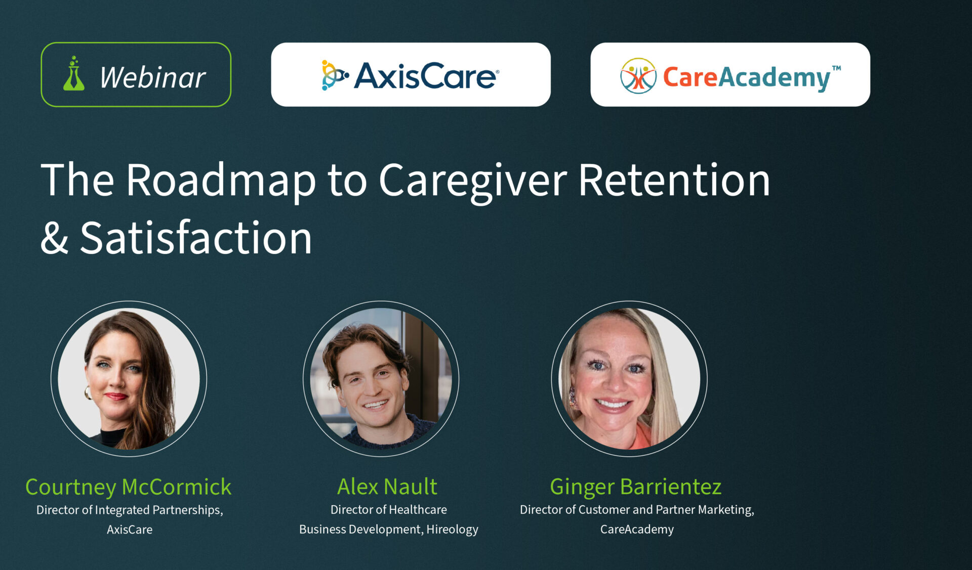 Webinar titled The Roadmap to Caregiver Retention & Satisfaction with photos and titles of three speakers.