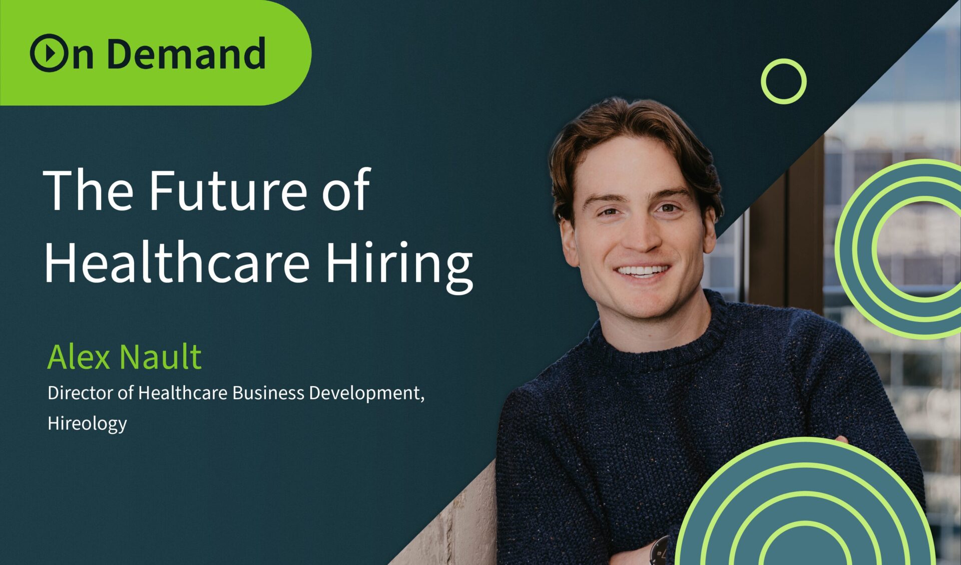 Portrait of a smiling man in a dark sweater beside text about healthcare hiring with green circular designs.