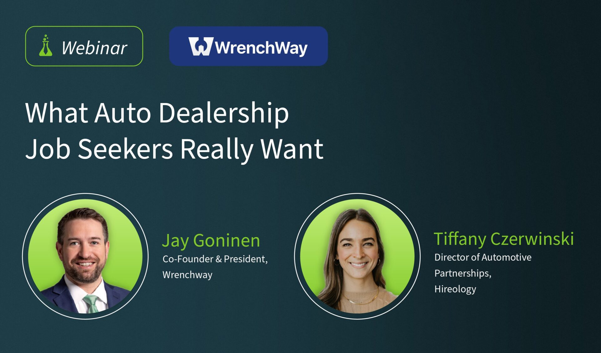 Webinar titled What Auto Dealership Job Seekers Really Want with Jay Goninen and Tiffany Czerwinski.