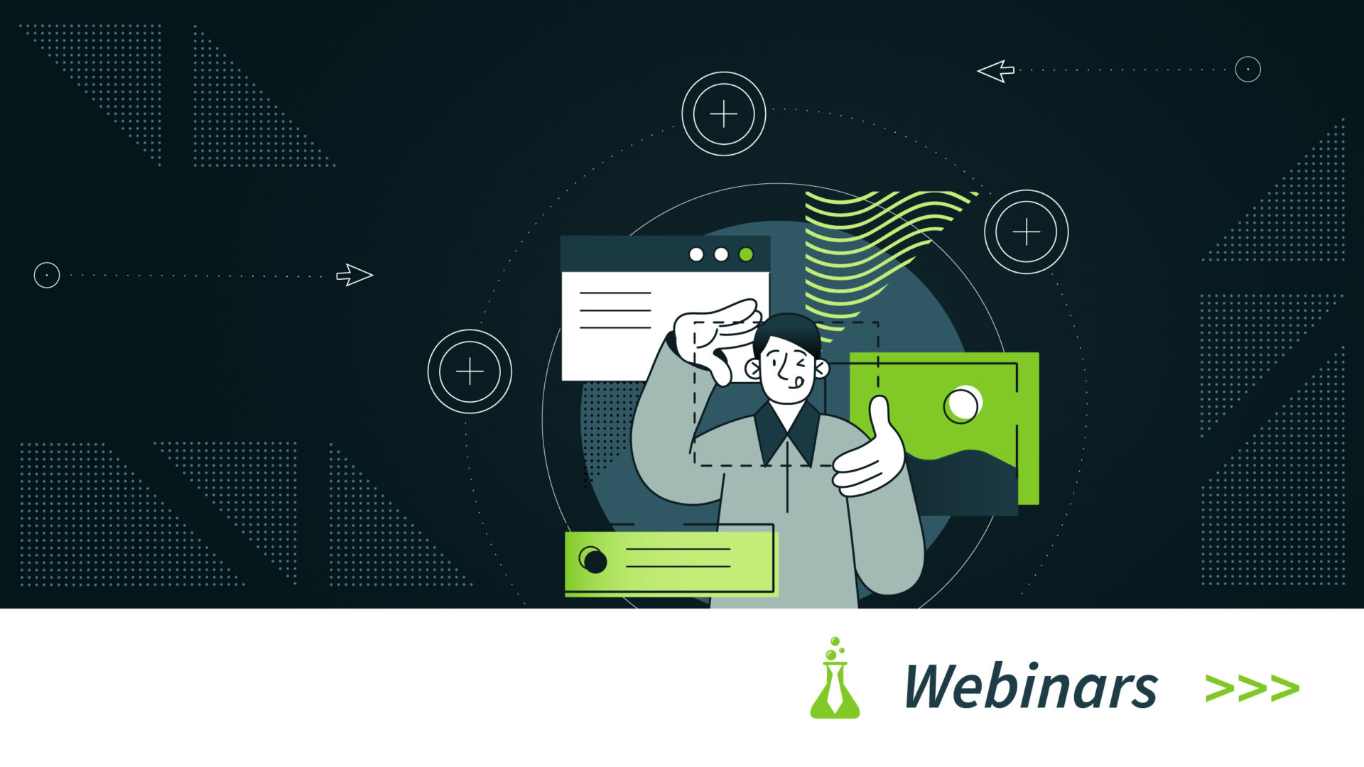 Illustration of a person framing a screen with floating interface elements, labeled Webinars.