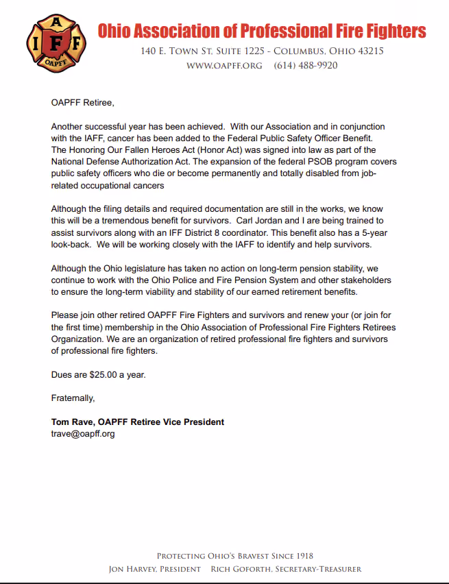 Letter from Ohio Association of Professional Fire Fighters to retirees announcing cancer added to Federal Public Safety Officer Benefit under Honoring Our Fallen Heroes Act, discussing benefits for survivors, ongoing work with Ohio Police and Fire Pension System for pension stability, inviting retirees to join or renew membership for $25 yearly, signed by Tom Rave, OAPFF Retiree Vice President.