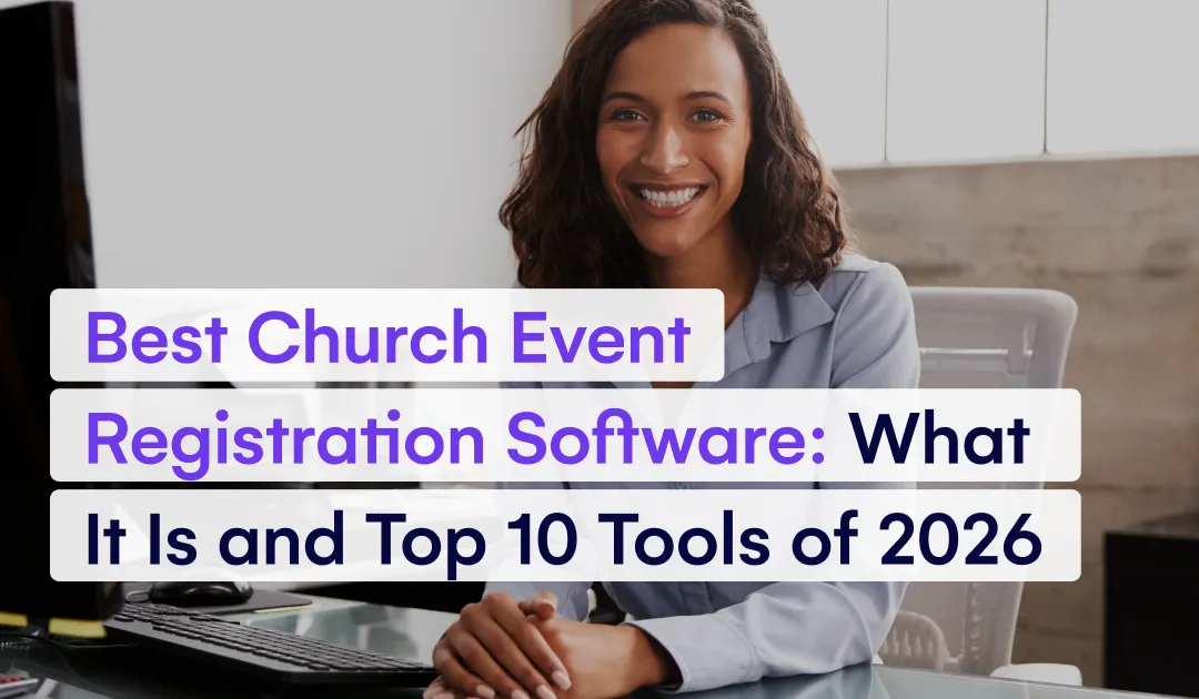 Best Church Event Registration Software: What It Is and Top 10 Tools of 2026
