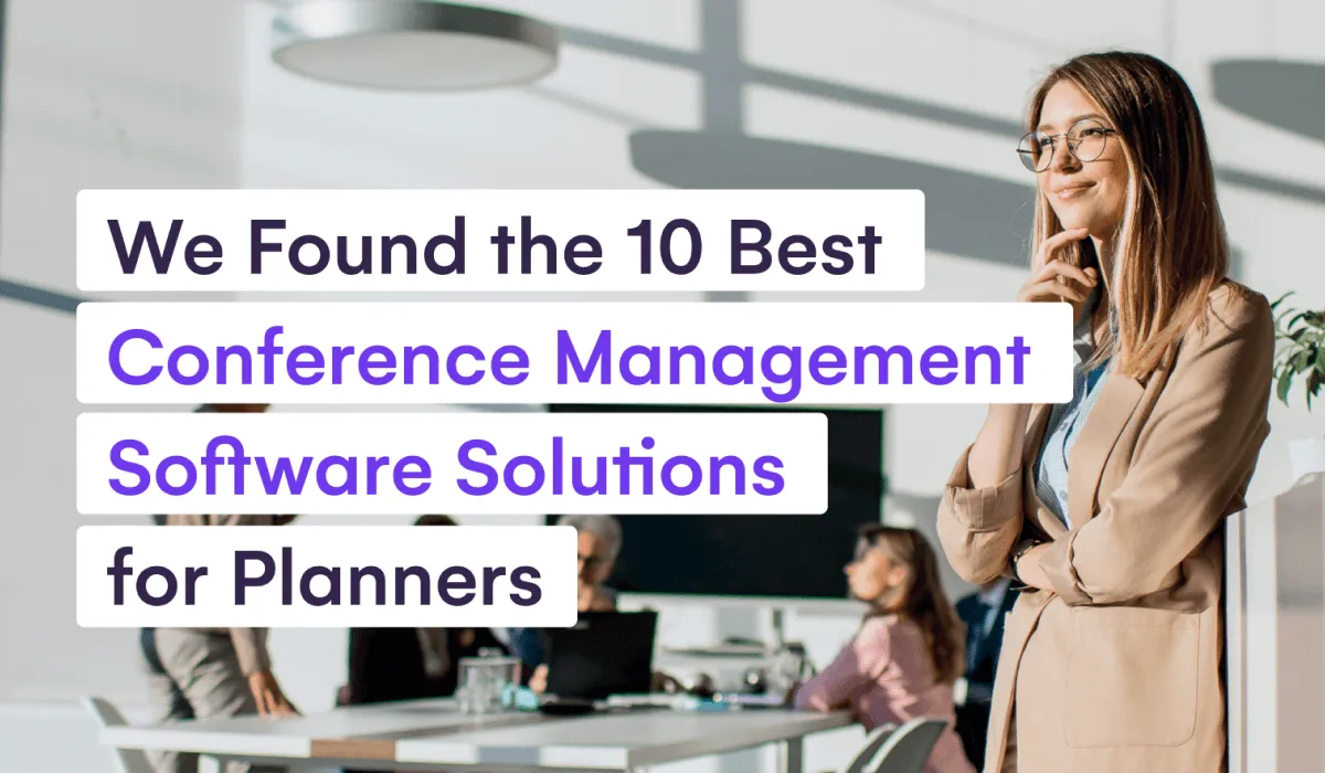 We Found the 10 Best Conference Management Software Solutions for Planners