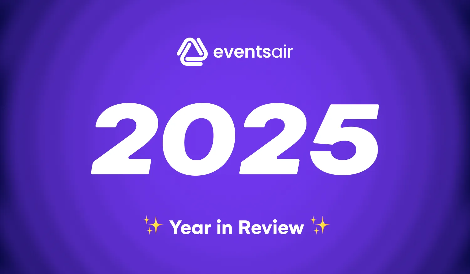 EventsAir 2025 Recap: Powering the future of events
