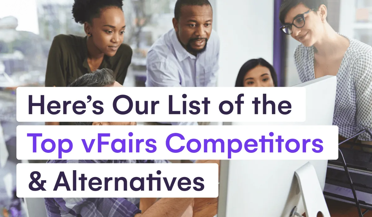 Here’s Our List of the Top 10 vFairs Competitors & Alternatives