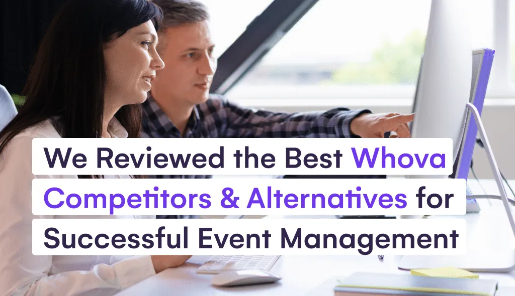 We Reviewed the 10 Best Whova Competitors & Alternatives for Successful Event Management