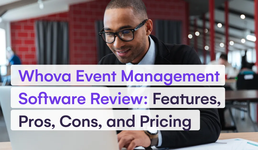 Whova Event Management Software Review: Features, Pros, Cons, and Pricing