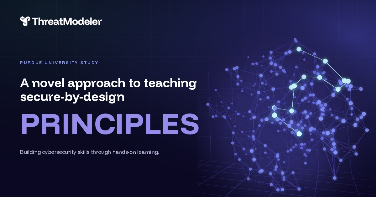 Purdue University - A Novel Approach to Teaching Secure-by-Design Principles