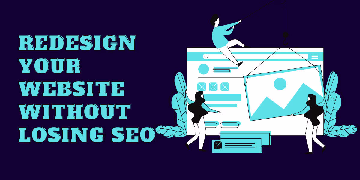 How to Redesign a Website Without losing SEO?