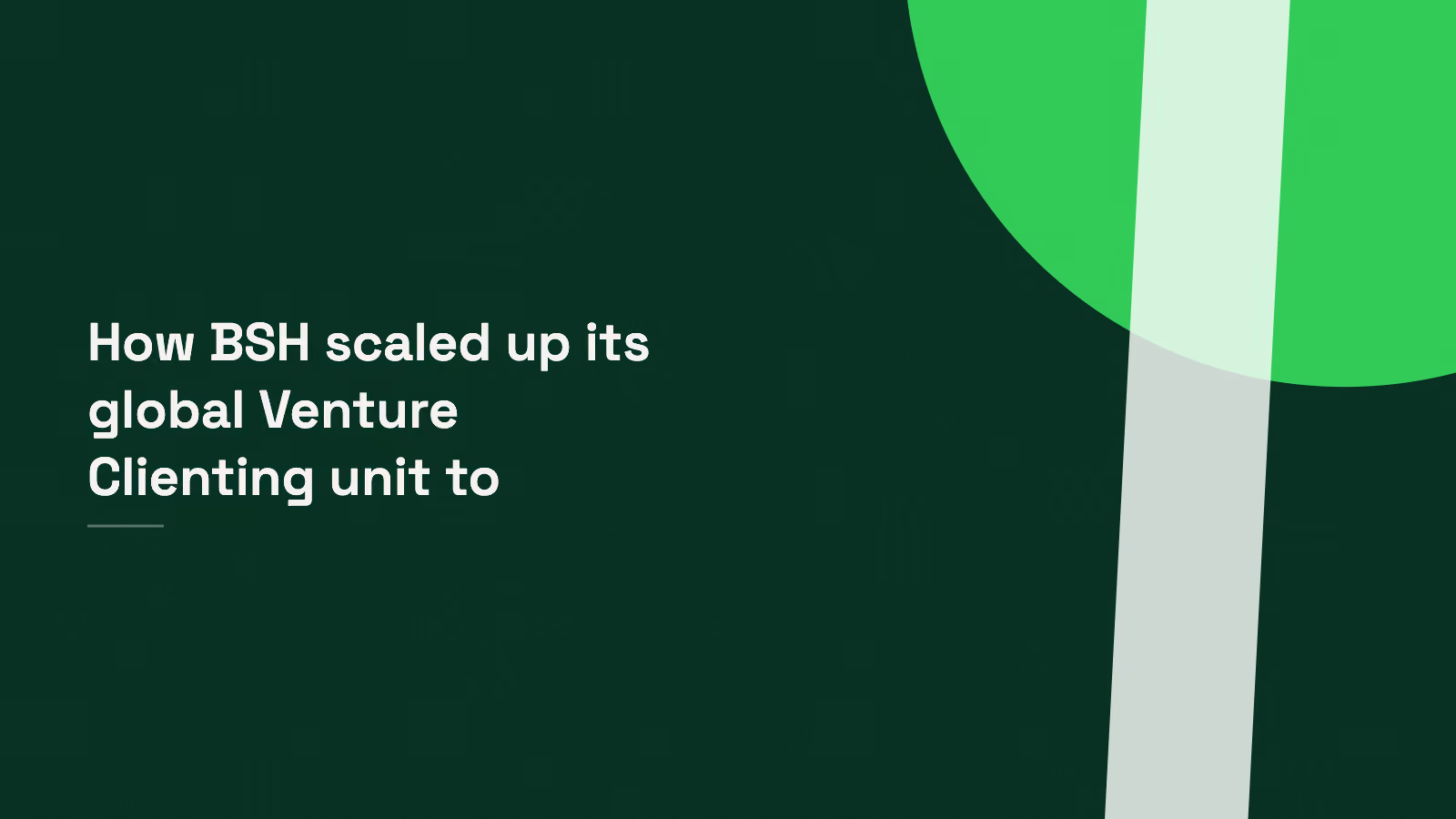 How BSH scaled up its global venture clienting unit