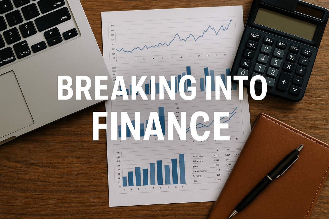 Breaking Into Finance: How to Land a Job in Banking, Investment, or Fintech