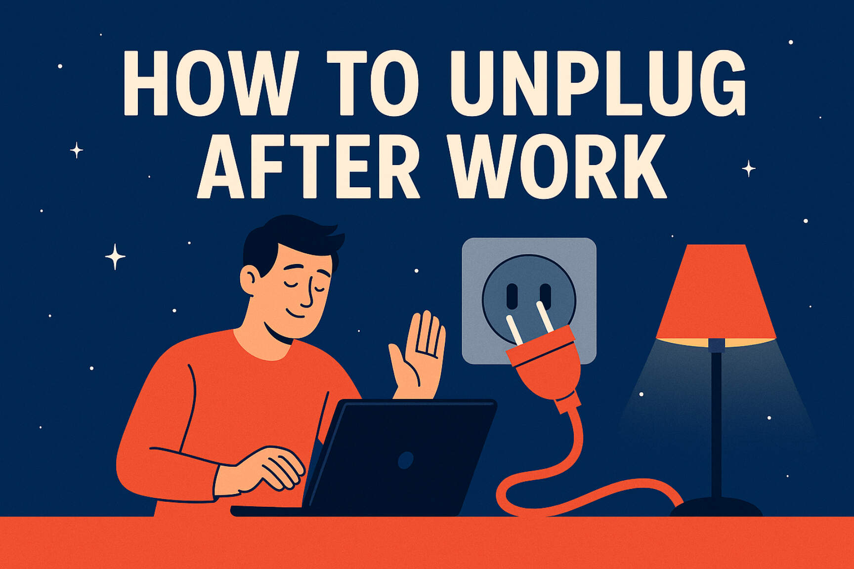 How to Unplug After Work: Breaking Free from the ‘Always On’ Culture