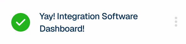 Green checkmark icon next to text saying Yay! Integration Software Dashboard!
