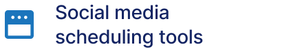 Social media scheduling tools