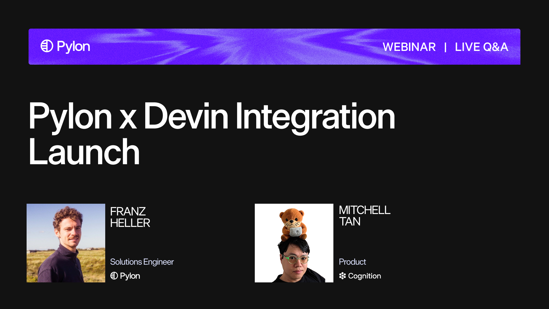 Pylon webinar and live Q&A: Pylon x Devin Integration Launch, with Franz Heller, Solutions Engineer at Pylon, and Mitchell Tan, Product at Cognition