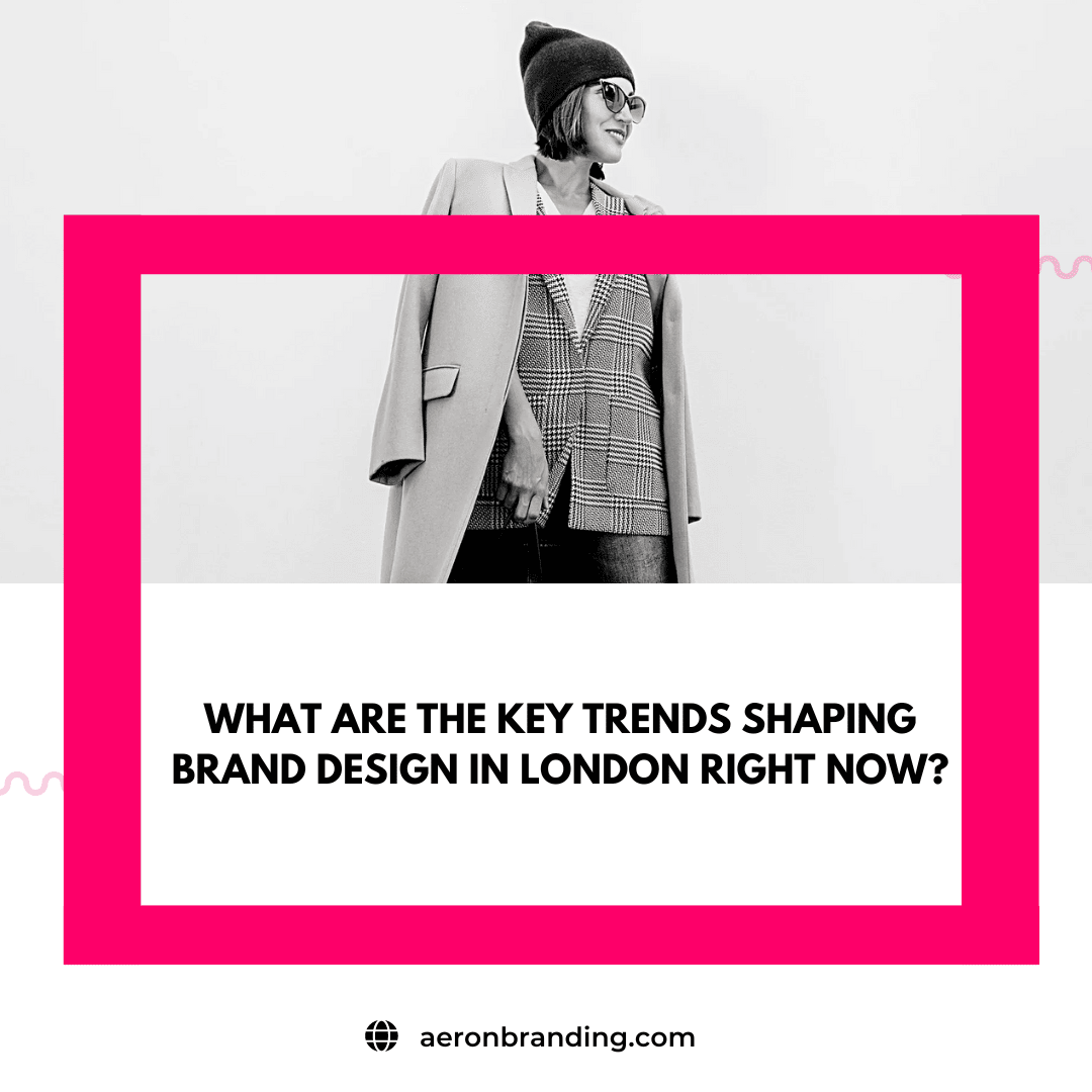 Key Trends Shaping Brand Design in London