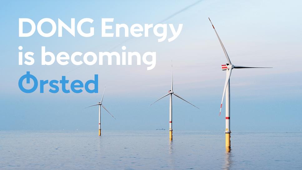 DONG Energy to Ørsted rebrand demonstrating business and brand transformation in renewable energy.