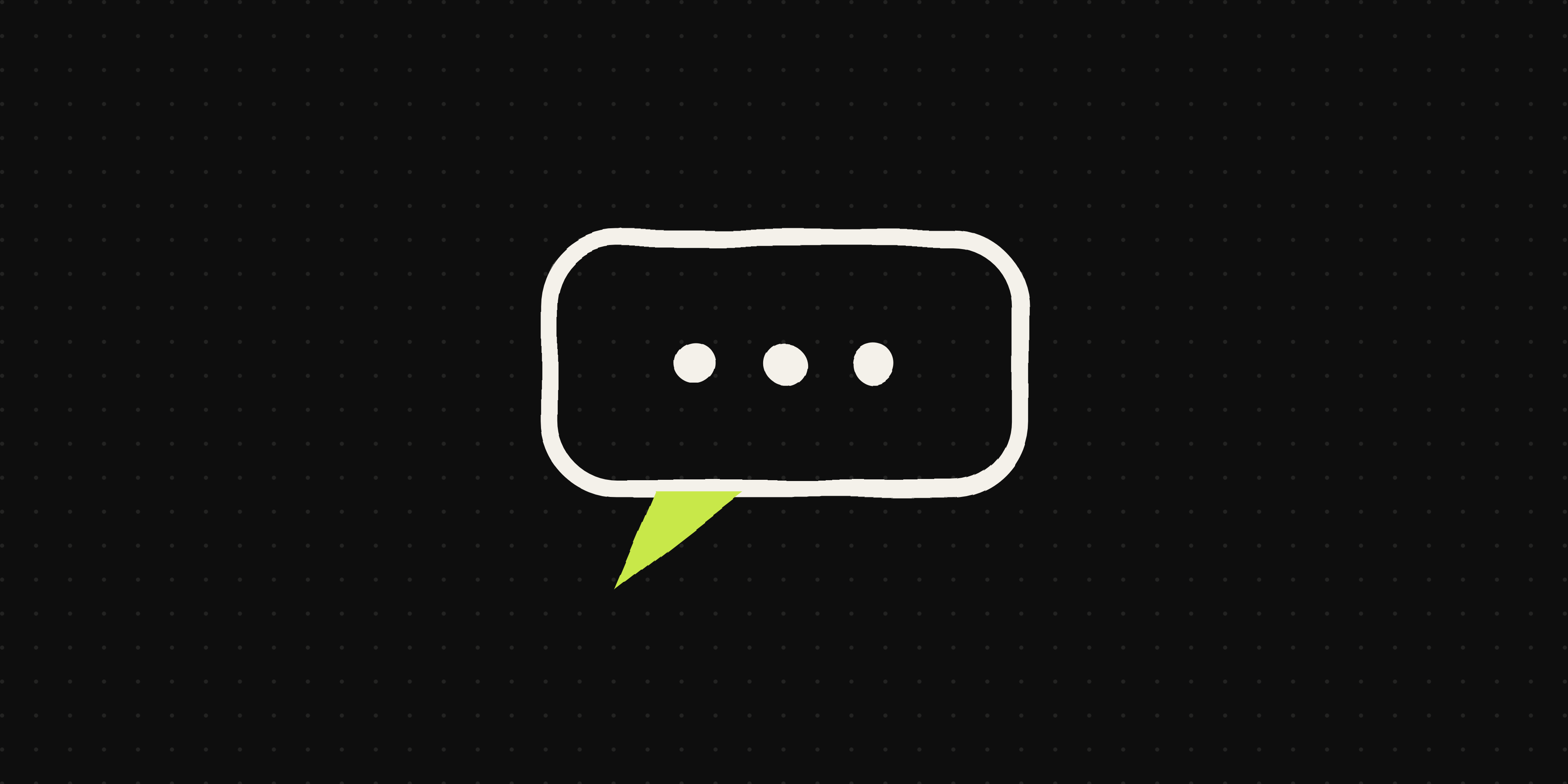 Hand-drawn cream speech bubble with three dots and a lime tail on a near-black background