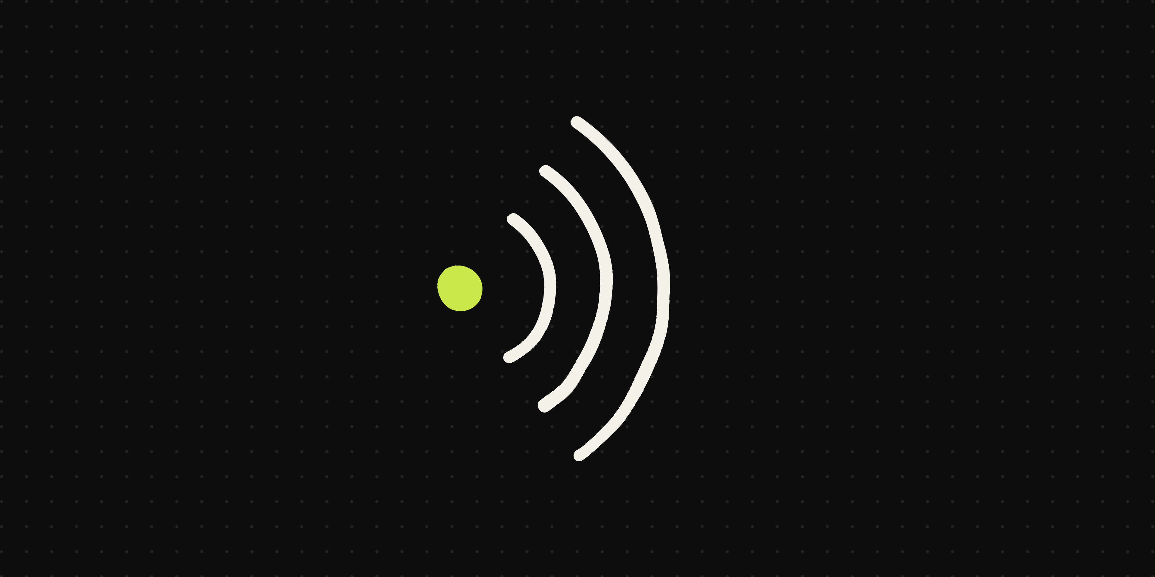 Hand-drawn cream signal arcs radiating from a lime dot on a near-black background