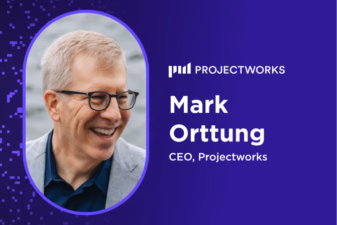 Photo of Mark Orttung smiling, with Projectworks logo and text reading "Mark Orttung, CEO, Projectworks".