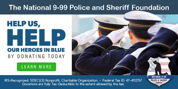 Police officers in uniform saluting with National 9-99 Police and Sheriff Foundation donation call.