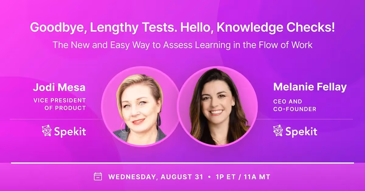 Goodbye, Lengthy Tests. Hello, Knowledge Checks! The New and Easy Way to Assess Learning in the Flow of Work