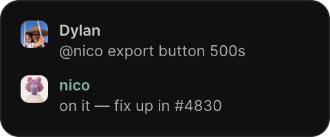 Bug reported in Slack and picked up by an agent