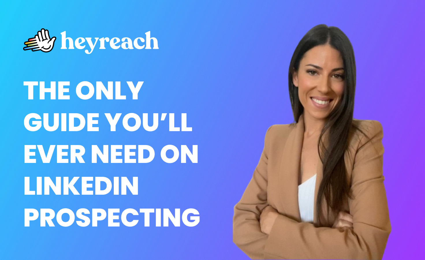 LinkedIn Prospecting: The Only Guide You'll Ever Need