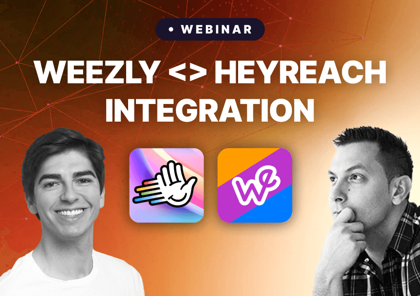 HeyReach <> Weezly Webinar