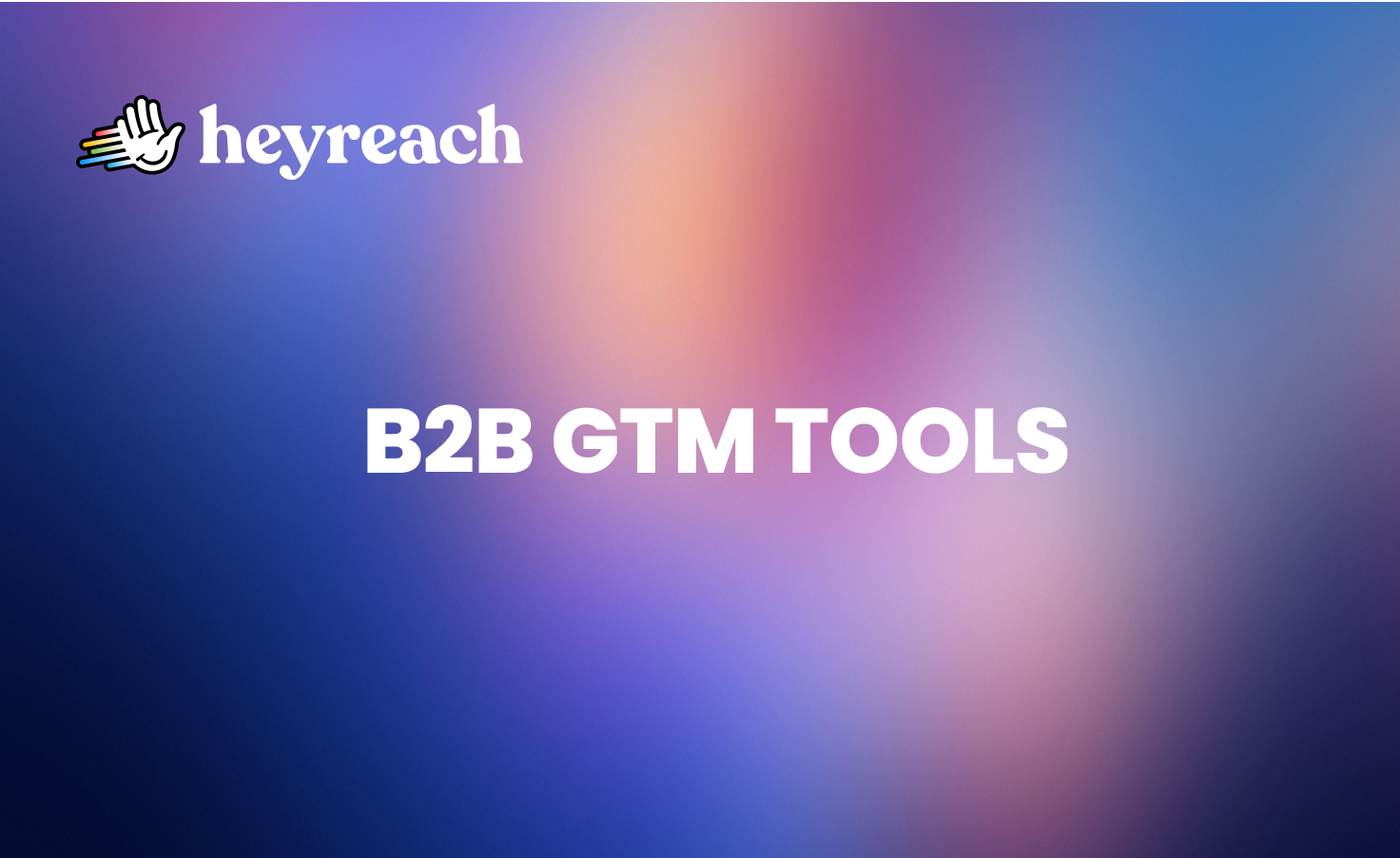 Best GTM tools of 2026: build a stack where everything works together