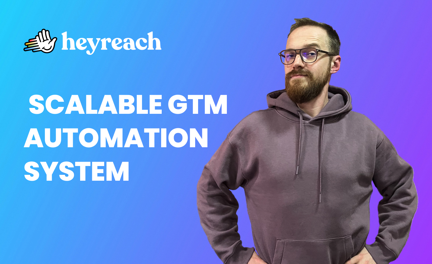 Build your scalable GTM automation systems: From 100 to 10K leads