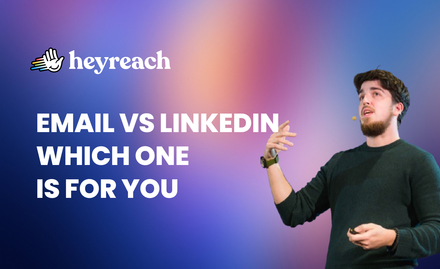 Email vs LinkedIn message: Which one should you choose?