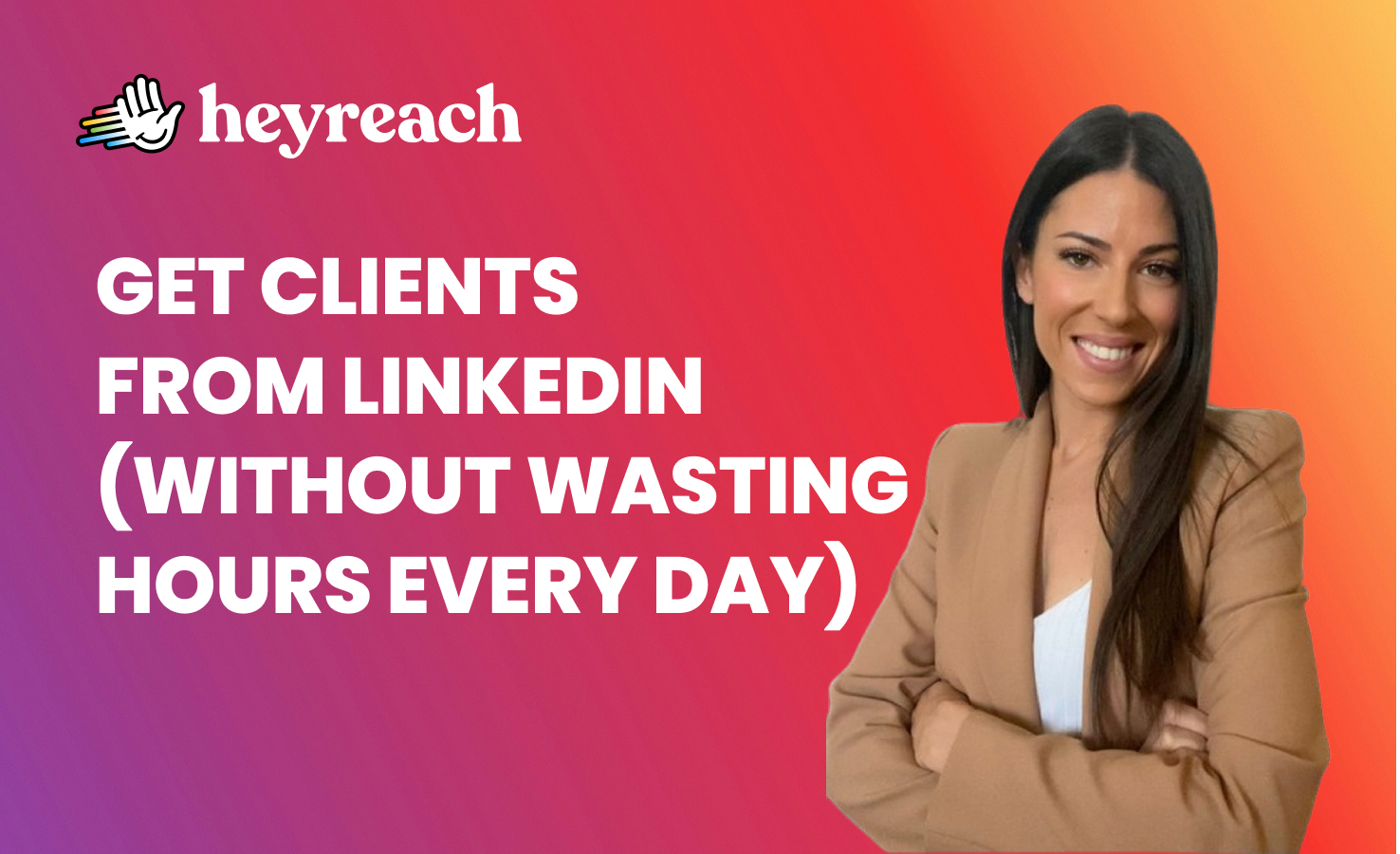 How to get clients on LinkedIn (without wasting hours every day)