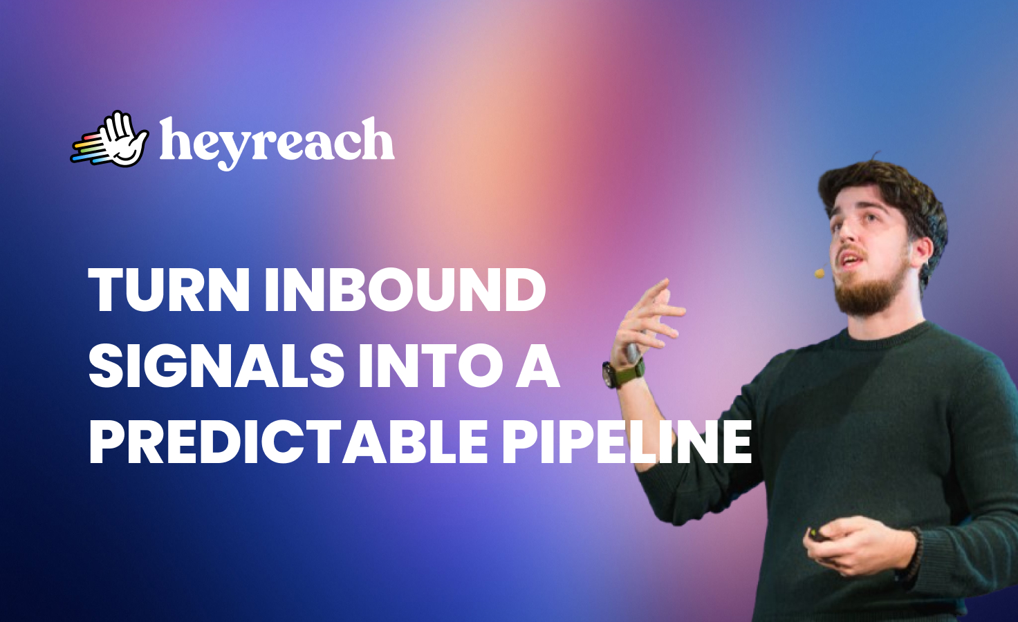 Inbound-led outbound: Turn inbound signals into a predictable pipeline