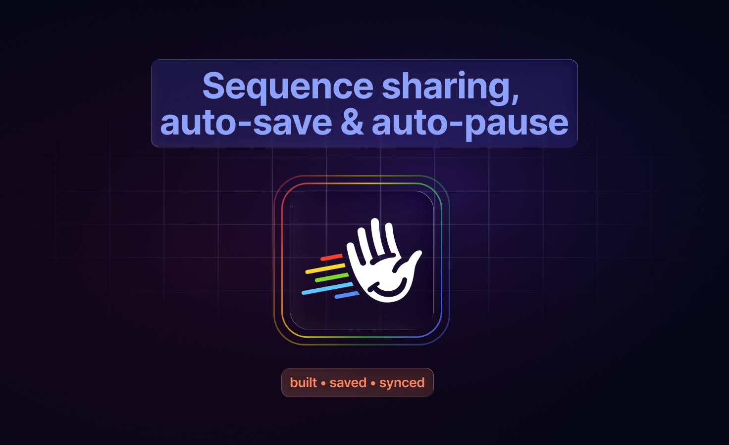 Sequence sharing, auto-save & auto-pause are here