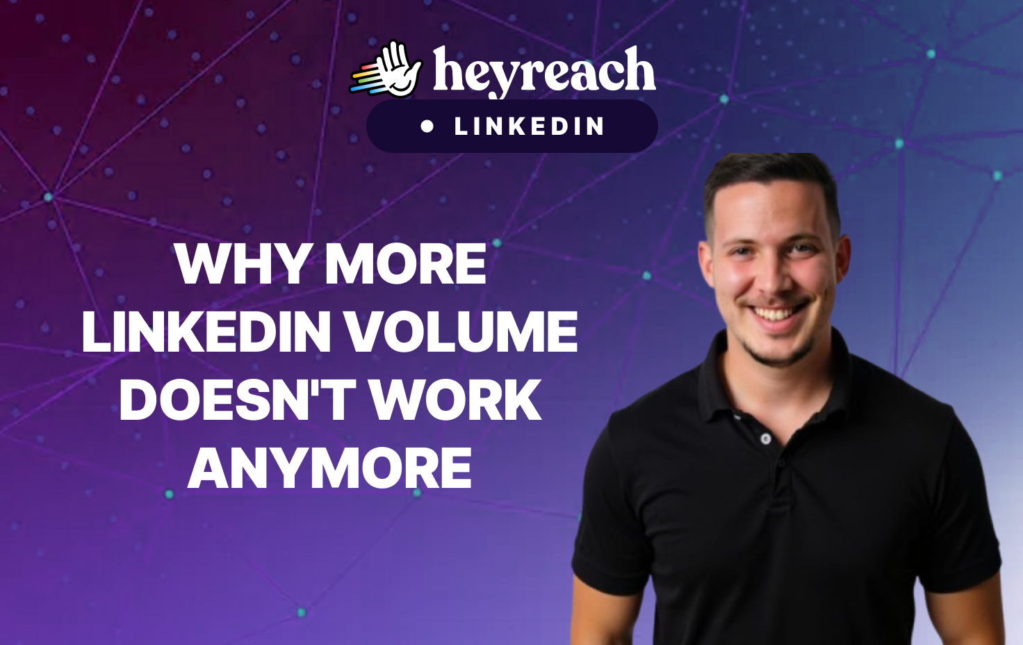 Why more LinkedIn volume doesn't work anymore