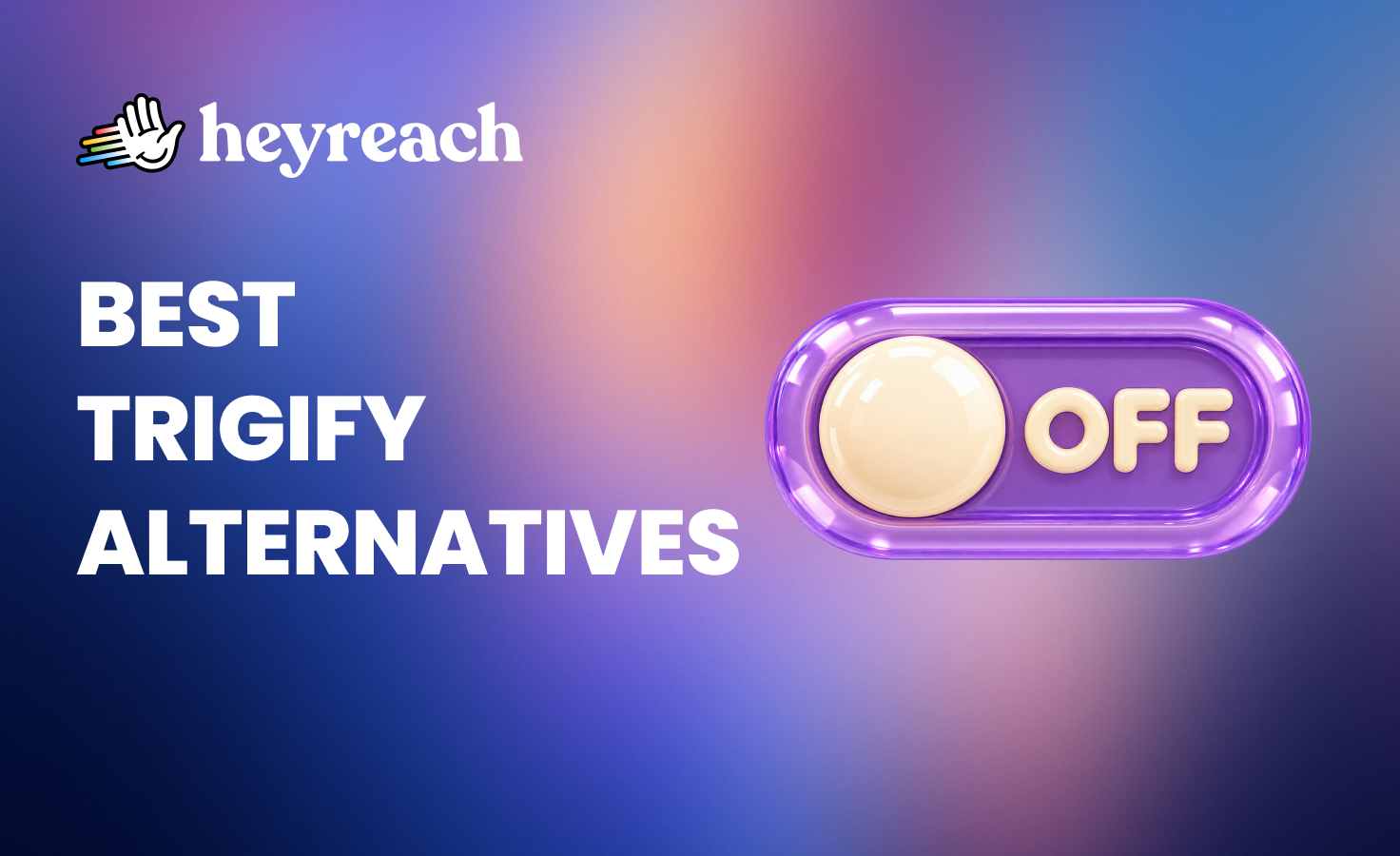 Best Trigify alternatives for capturing buying signals in 2026 (and how they connect to HeyReach)