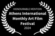 White laurel wreath framing the text 'Honourable Mention Athens International Monthly Art Film Festival 2024' on a black background.
