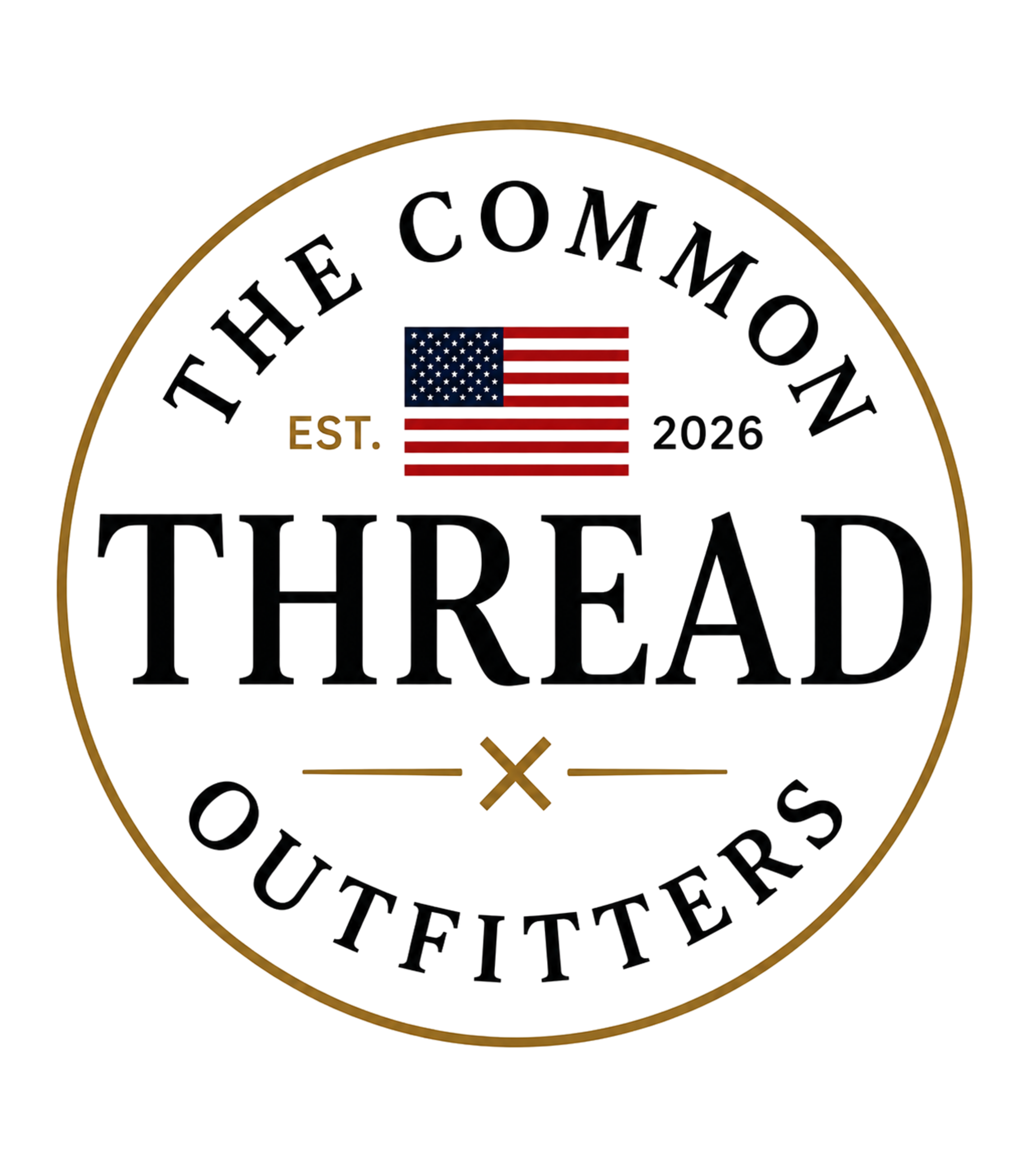 Logo of The Common Thread Outfitters featuring a circular design with an American flag, the words 'THE COMMON' arched at the top, 'THREAD' in large letters in the center, and 'OUTFITTERS' curved at the bottom, with 'EST. 2026' beside the flag and a stylized crossing line design below 'THREAD'.