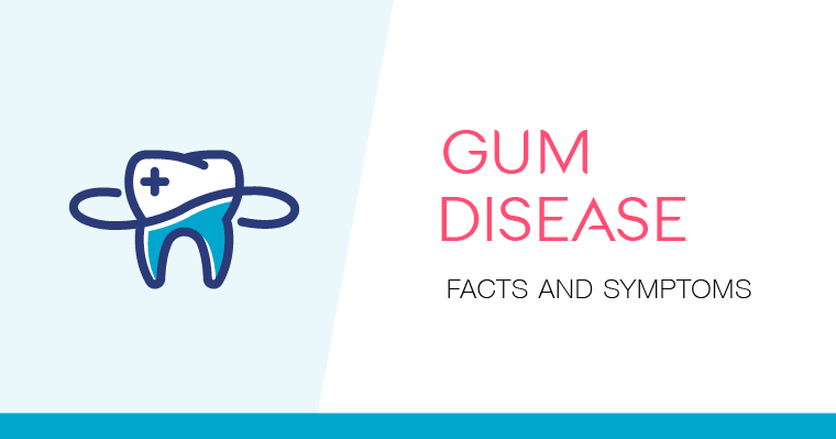 gum disease facts and symptoms