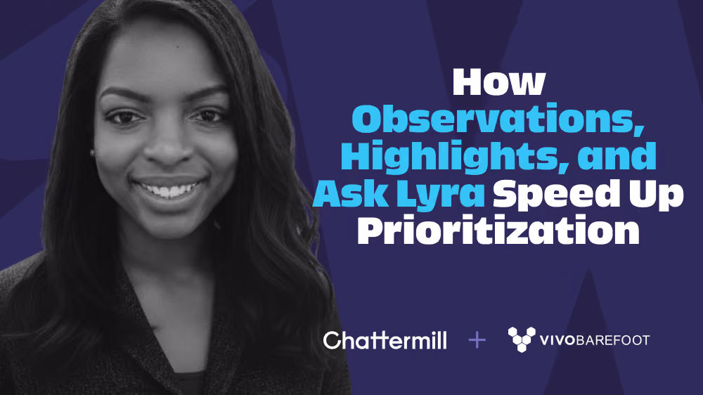 How Observations, Highlights, and Ask Lyra Accelerated Prioritization at Vivobarefoot