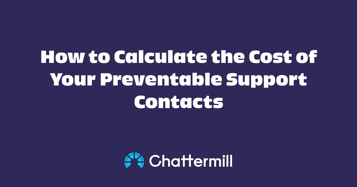 How to Calculate the Cost of Your Preventable Support Contacts