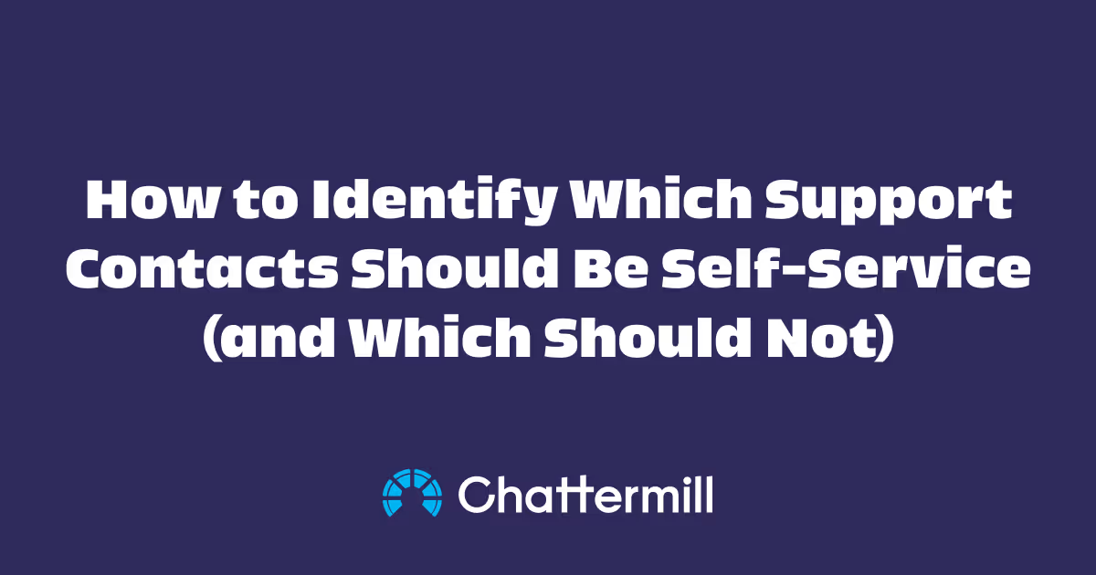 How to Identify Which Support Contacts Should Be Self-Service (and Which Should Not)