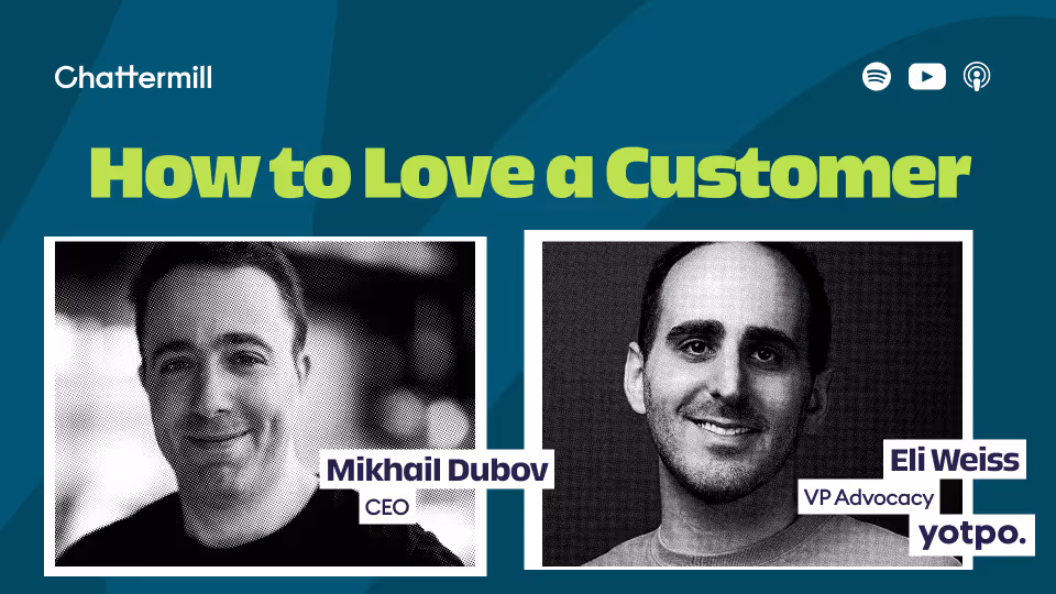 How To Love a Customer Podcast: Episode 8 with Eli Weiss, Yotpo