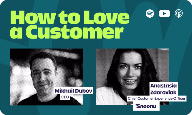 How To Love a Customer Podcast: Episode 5 with Anastasia Zdoroviak, Snoonu.