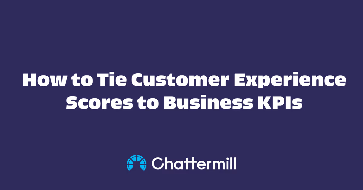 How to Tie Customer Experience Scores to Business KPIs
