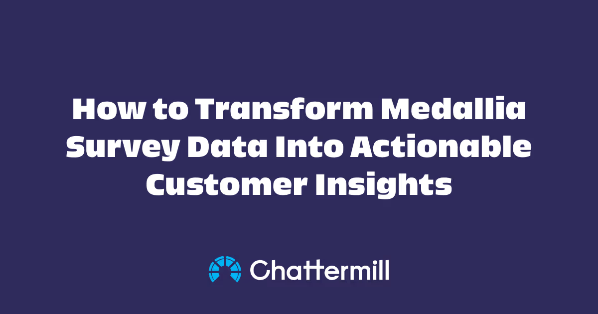 How to Transform Medallia Survey Data Into Actionable Customer Insights